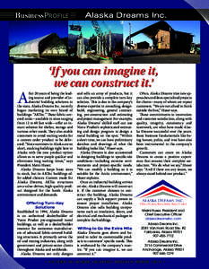 BusinessPROFILE  Alaska Dreams Inc. ‘If you can imagine it, we can construct it.’