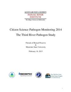 Citizen Science Pathogen Monitoring 2014 The Third River Pathogen Study Friends of Bonsal Preserve & Montclair State University February 18, 2015