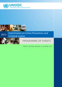 Commission on Crime Prevention and 		 2013 Criminal Justice Programme of events twenty-second session, 22-26 april 2013