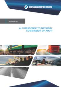 The Australian Logistics Council (ALC) welcomes the opportunity to provide a submission to the National Commission of Audit. The Commission is asked to consider: (a)  the split of responsibilities between and within th
