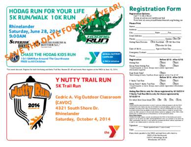 HODAG RUN FOR YOUR LIFE 5K RUN/WALK 10K RUN Rhinelander Saturday, June 28, 2014 9:00AM