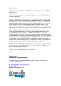 Dear Sir/Madam I refer to the abovementioned proposed Regulations, which have been made available for public comment. The Shire of Mundaring supports the proposed Regulations, subject to Clause 4(3) being retained as adv