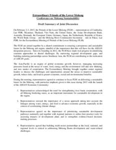 Extraordinary Friends of the Lower Mekong Conference on Mekong Sustainability Draft Summary of Joint Discussion On February 2-3, 2015, the Friends of the Lower Mekong (FLM) -- representatives of Cambodia, Lao PDR, Myanma