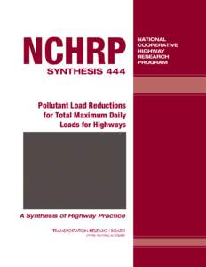 NCHRP SYNTHESIS 444 Pollutant Load Reductions for Total Maximum Daily Loads for Highways