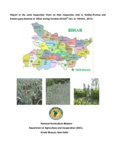 Report of the Joint Inspection Team on their inspection visit to Katihar,Purnea and Kishan ganj districts of Bihar during October,2012(8th Oct. to 14thOct., National Horticulture Mission Department of Agriculture 