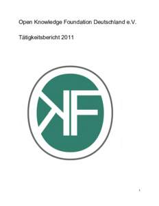 Open Knowledge Foundation Deutschland e.V. Tätigkeitsbericht 2011 1  Inhaltsverzeichnis