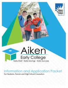 Information and Application Packet For Students, Parents and High School Counselors 2014-2015 Aiken Early College What is Aiken Early College?
