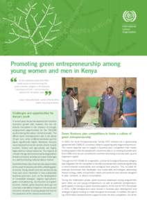 Promoting green entrepreneurship among young women and men in Kenya All my customers have come from media exposure about winning the green business category in the Business Launchpad of[removed]I cannot meet the