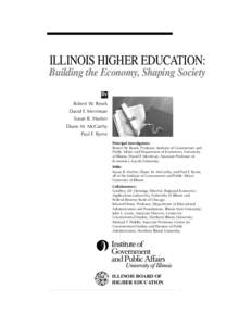 ILLINOIS HIGHER EDUCATION: Building the Economy, Shaping Society By Robert W. Resek David F. Merriman Susan R. Hartter