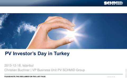 , Istanbul Christian Buchner | VP Business Unit PV SCHMID Group PLEASE NOTE THE DISCLAIMER ON THE LAST PAGERL
