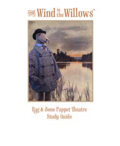 � Wind theWillows in Rag & Bone Puppet Theatre Study Guide