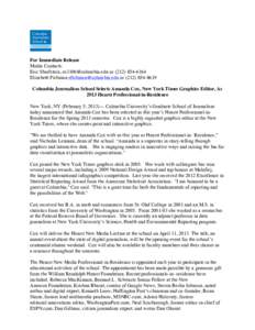 For Immediate Release Media Contacts: Eric Sharfstein, [removed] or[removed]Elizabeth Fishman [removed] or[removed]Columbia Journalism School Selects Amanda Cox, New York Times Graphic