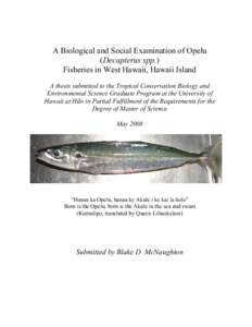 A Biological and Social Examination of Opelu  (Decapterus spp.)  Fisheries in West Hawaii, Hawaii Island  A thesis submitted to the Tropical Conservation Biology and  Environmental Science Gradu