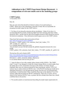 Addendum to the CMIP5 Experiment Design Document: A compendium of relevant emails sent to the modeling groups CMIP5 Update 13 November 2010: Dear all, Here are some items that should be of interest to those of you partic