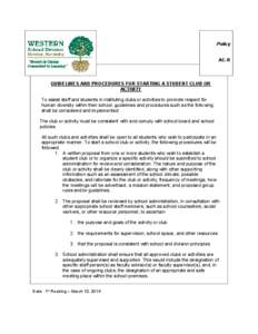 Policy AC-R GUIDELINES AND PROCEDURES FOR STARTING A STUDENT CLUB OR ACTIVITY To assist staff and students in instituting clubs or activities to promote respect for