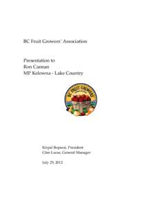 BC Fruit Growers’ Association  Presentation to Ron Cannan MP Kelowna - Lake Country