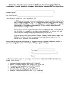 Declaration of the Absence of Asbestos in the Manufacture or Packaging of Materials, Components, Products or Systems included in and offered for the ABS Type Approval Program Company Name: ABS Client Number: The undersig