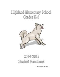 Revised July 30, 2014  Dear Families, I would like to welcome you to Highland School District for the[removed]school year. Mission statement: Highland Schools exist to help all children learn so that they can succeed 