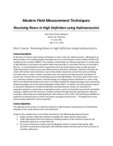 Modern Field Measurement Techniques: Resolving Rivers in High Definition using Hydroacoustics River Flow 2016 Conference Saint Louis University St. Louis, Mo. July 12–15, 2016