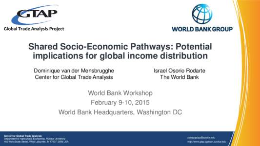 Global Trade Analysis Project  Shared Socio-Economic Pathways: Potential implications for global income distribution Dominique van der Mensbrugghe Center for Global Trade Analysis