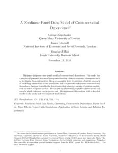 A Nonlinear Panel Data Model of Cross-sectional Dependence∗ George Kapetanios Queen Mary, University of London James Mitchell National Institute of Economic and Social Research, London