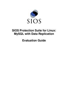 SIOS Protection Suite for Linux: MySQL with Data Replication Evaluation Guide SIOS Protection Suite for Linux Evaluation Guide