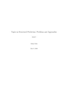Topics in Structured Prediction: Problems and Approaches DRAFT Ankan Saha  June 9, 2010