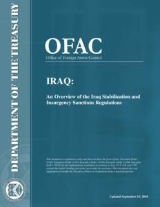 IRAQ: An Overview of the Iraq Stabilization and Insurgency Sanctions Regulations This document is explanatory only and does not have the force of law. Executive Order 13303, Executive Order 13315, Executive Order 13350, 