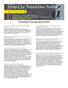 Translation Courses Spring 2016 Commercial & Technical Trans (TRST:30-4:50 PM TR 209 Huff Hall Patricia Phillips-Batoma, Lecturer Theoretical and practical aspects of commercial and technical