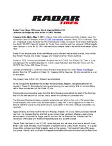 Radar Tires Class 10 Runner-Up at Imperial Valley 250 Johnson and Majesky Back to the SCORE Podium Traverse City, Mich., May 2, 2014 – Radar Tires, Mike Johnson and Mike Majesky were the runner-up Class 10 finishers at