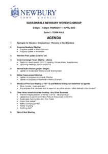 SUSTAINABLE NEWBURY WORKING GROUP 6:05pm – 7:30pm THURSDAY 11 APRIL 2013 Suite 2 - TOWN HALL AGENDA 1.