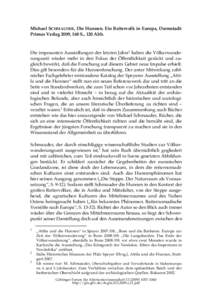 Michael SCHMAUDER, Die Hunnen. Ein Reitervolk in Europa, Darmstadt: Primus Verlag 2009, 168 S., 120 Abb. Die imposanten Ausstellungen der letzten Jahre1 haben die Völkerwanderungszeit wieder mehr in den Fokus der Öffen