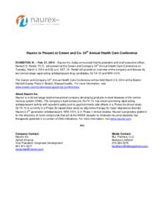 Naurex to Present at Cowen and Co. 34th Annual Health Care Conference EVANSTON, Ill. – Feb. 27, 2014 – Naurex Inc. today announced that its president and chief executive officer, Norbert G. Riedel, Ph.D., will presen