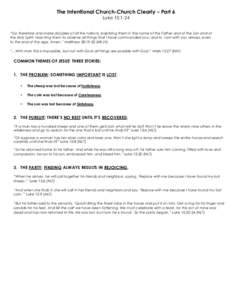 The Intentional Church-Church Clearly – Part 6 Luke 15:1-24 “Go therefore and make disciples of all the nations, baptizing them in the name of the Father and of the Son and of the Holy Spirit, teaching them to observ