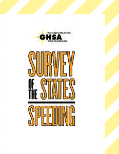 OF THE The Governors Highway Safety Association (GHSA) is the states’ voice on highway safety. GHSA represents the highway safety programs of states and territories on the human behavioral aspects of highway safety. S