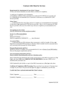 Contract with Client for Services Requirements for reinstatement of your driver’s license: To have your license reinstated, you must obtain a certificate of completion. A certificate of completion can be obtained by: a