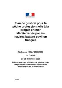 Plan de gestion pour la pêche professionnelle à la drague en mer Méditerranée par les navires battant pavillon français