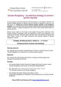 Gender Budgeting – an effective strategy to achieve gender equality On the occasion of the 56th Session of the Commission on the Status of Women, the Austrian Federal Minister for Women and Civil Service is pleased to 