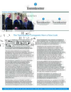 B R A D K R O U S K U P, C H U C K T O E N I S K O E T T E R , D A N A M E N D  The Toeniskoetter Companies Have a New Look Chuck Toeniskoetter announced earlier this year that he was buying long time partner Dan Breedin