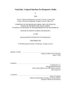 VoiceLink: A Speech Interface For Responsive Media by Yi Li M.A.Sc. in Electrical Engineering, University of Toronto, Canada, 1999 B.Eng. in Electronics Engineering, Tsinghua University, China, 1997 SUBMITTED TO THE PROG