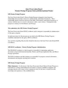 State Preservation Board Mentor-Protégé Program Outreach/Informational Packet SPB Mentor Protégé Program The State Preservation Board’s Mentor Protégé Program is designed to foster long-term relationships between