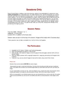 Sessions Only Myers Portrait Gallery is adding a new level of pricing, making it more affordable for customers to have quality photography at a reasonable price. It’s called “Sessions Only”. Bill will photograph yo