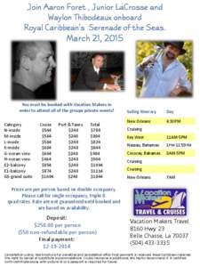 Join Aaron Foret , Junior LaCrosse and Waylon Thibodeaux onboard Royal Caribbean’s Serenade of the Seas. March 21, 2015