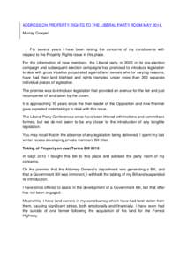 ADDRESS ON PROPERTY RIGHTS TO THE LIBERAL PARTY ROOM MAY[removed]Murray Cowper For several years I have been raising the concerns of my constituents with respect to the Property Rights issue in this place. For the informat