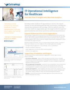 IT Operational Intelligence for Healthcare Gain Real-Time IT Insights with Wire Data Analytics  “ExtraHop is a force