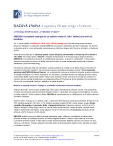 VÝROČNÁ SPRÁVA 2004: „VYBRANÉ OTÁZKY“ EMCDDA sa zaoberá zvyšujúcim sa počtom mladých ľudí v liečbe závislosti od kanabisu[removed]LISABON EMBARGO[removed]HOD. SEČ/Bruselský čas) Špecializované c