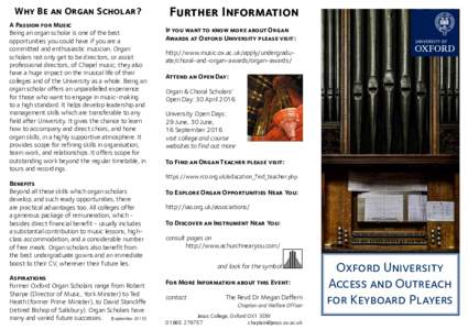 Why Be an Organ Scholar? A Passion for Music Being an organ scholar is one of the best opportunities you could have if you are a committed and enthusiastic musician. Organ scholars not only get to be directors, or assist
