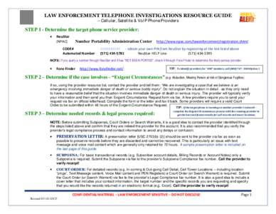 LAW ENFORCEMENT TELEPHONE INVESTIGATIONS RESOURCE GUIDE – Cellular, Satellite & VoIP Phone Providers STEP 1 - Determine the target phone service provider: NeuStar (NPAC)