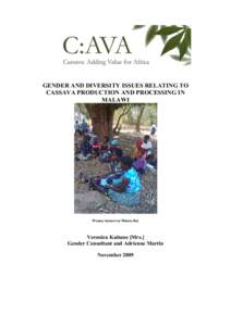 GENDER AND DIVERSITY ISSUES RELATING TO CASSAVA PRODUCTION AND PROCESSING IN MALAWI Women farmers in Nkhata Bay