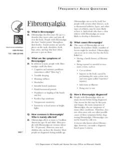 Frequently Asked Questions  Fibromyalgia Fibromyalgia can occur by itself, but people with certain other diseases, such